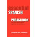 Essential Spanish Phrasebook. Over 1500 Most Useful Spanish Words and Phrases for Everyday Use