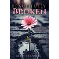 Beautifully Broken: Overcoming Abuse and Stepping Into the Light