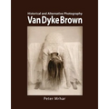 Van Dyke Brown: Historical and Alternative Photography