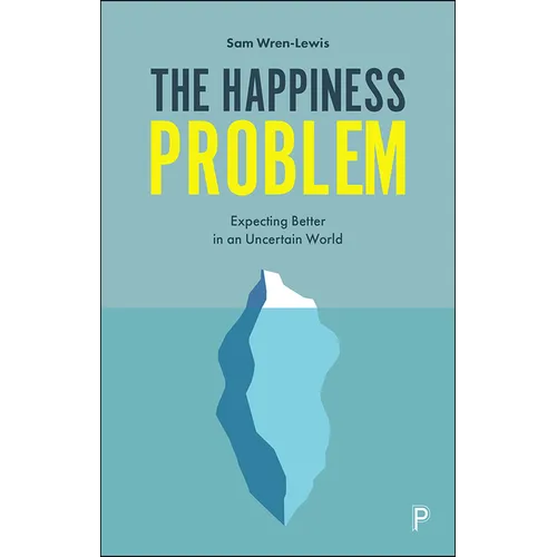 The Happiness Problem: Expecting Better in an Uncertain World