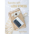 Success with Less Stress