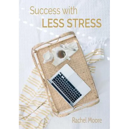 Success with Less Stress