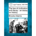 The Law of Civilization and Decay: An Essay on History.