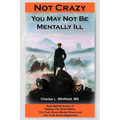 Not Crazy: You May Not Be Mentally Ill