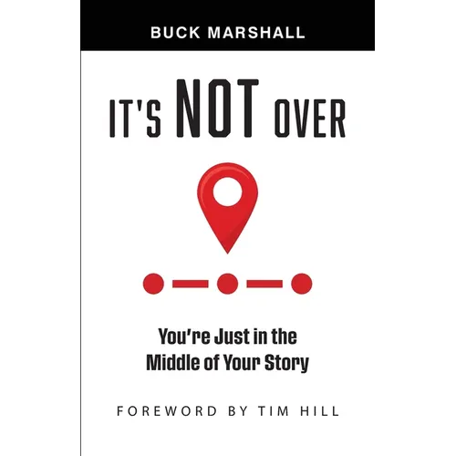 It's Not Over: You're Just in the Middle of Your Story