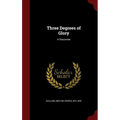 Three Degrees of Glory: A Discourse