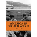 America in World War II: A History Just for Kids!