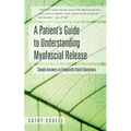 A Patient's Guide to Understanding Myofascial Release: Simple Answers to Frequently Asked Questions