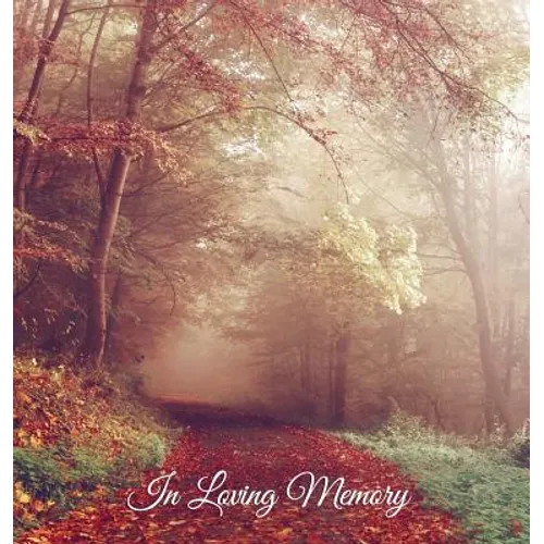 "In Loving Memory" Funeral Guest Book, Memorial Guest Book, Condolence Book, Remembrance Book for Funerals or Wake, Memorial Service Guest Book: HARDC