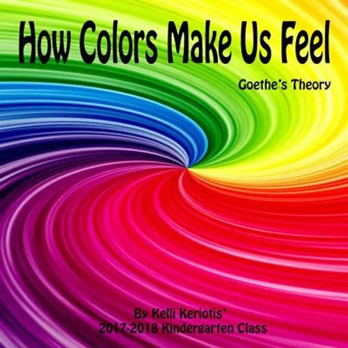 How Colors Make us Feel: Goethe's Theory