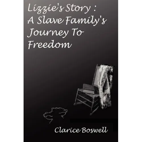 Lizzie's Story: a Slave Family's Journey to Freedom