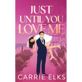 Just Until You Love Me
