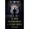 The New Psychologist at Cedar Creek Prison