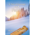 A Tale of Courage and Faith