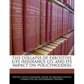 The Collapse of Executive Life Insurance Co. and Its Impact on Policyholders
