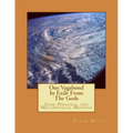 One Vagabond In Exile From The Gods: Some Personal and Metaphysical Musings