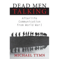 Dead Men Talking: Afterlife Communication from World War I