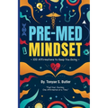 Pre-Med Mindset: 100 Affirmations to Keep You Going