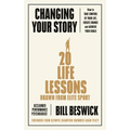 Changing Your Story: How to Take Control of Your Life, Create Change and Achieve Your Goals