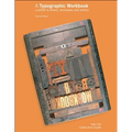 A Typographic Workbook: A Primer to History, Techniques, and Artistry