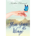 You Gave Me Wings: Book One in Isabella's Story