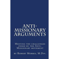 Anti-Missionary Arguments: Meeting the challenges posed by the Anti-Missionary movement
