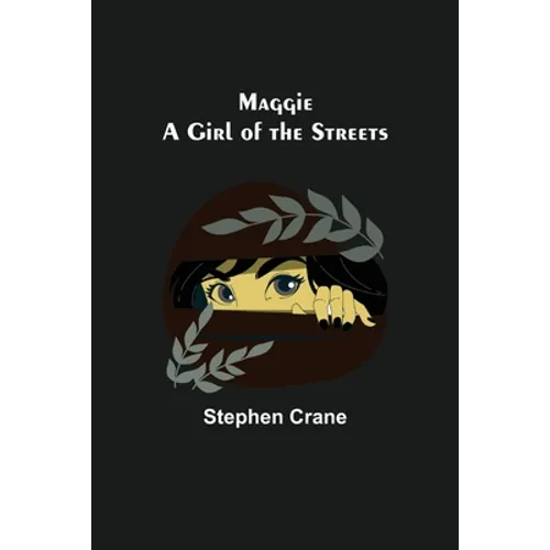 Maggie: A Girl of the Streets
