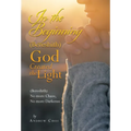 In the Beginning (Bereshith) God Created the Light: (Bereshith) No More Chaos, No More Darkenss