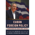 Cuban Foreign Policy: Transformation Under Raúl Castro