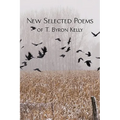 New Selected Poems of T.Byron Kelly