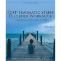Post-Traumatic Stress Disorder Workbook: Practical Help and Information for PTSD