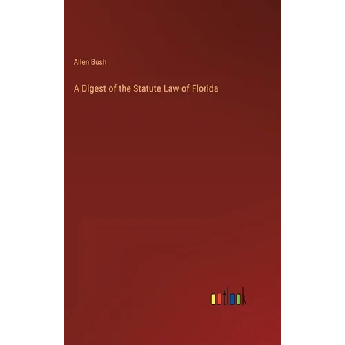 A Digest of the Statute Law of Florida