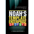 Noah''s Template of Enterprise Success