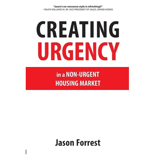 Creating Urgency in a Non-Urgent Housing Market