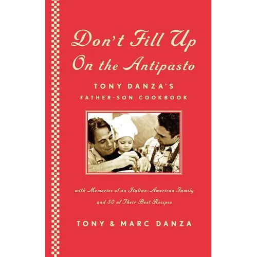 Don't Fill Up on the Antipasto: Tony Danza's Father-Son Cookbook