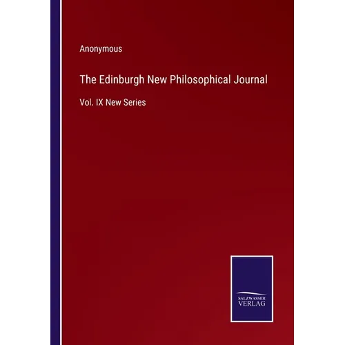 The Edinburgh New Philosophical Journal: Vol. IX New Series