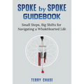 Spoke by Spoke Guidebook: Small Steps, Big Shifts for Navigating a Wholehearted Life
