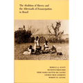 The Abolition of Slavery and the Aftermath of Emancipation in Brazil