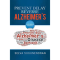 Prevent, Delay, Reverse Alzheimer's: Prevent Cognitive Decline and Restore Your Brain Health