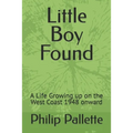 Little Boy Found: A Life Growing up on the West Coast 1948 onward