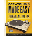 Scratching Made EasyTurntable Method: Book 1: A Guide to Scratching