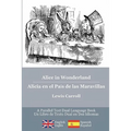 Alice in Wonderland / Alicia en el País de las Maravillas: Alice's classic adventures in a bilingual parallel English/Spanish edition - Las aventuras