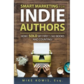 Smart Marketing for Indie Authors: How I Sold my First 1,563 Books and Counting!