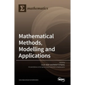 Mathematical Methods, Modelling and Applications