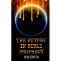 The Future in Bible Prophecy