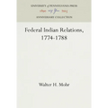 Federal Indian Relations, 1774-1788
