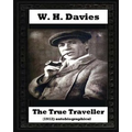 The true traveller(1912) (autobiographical) by W. H. Davies