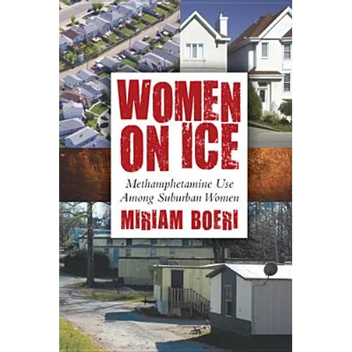 Women on Ice: Methamphetamine Use among Suburban Women