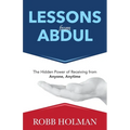 Lessons from Abdul: The Hidden Power of Receiving from Anyone, Anytime