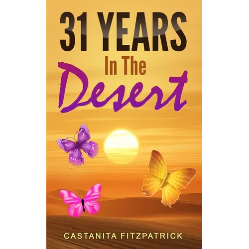 31 Years In the Desert